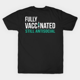 Fully Vaccinated Still Antisocial (Back Print) T-Shirt